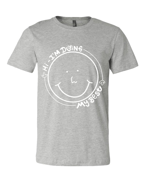 Hi I'm Doing My Best Smiley Tee!