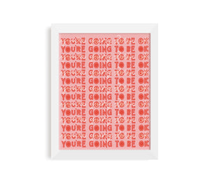 You're Going to be OK Print