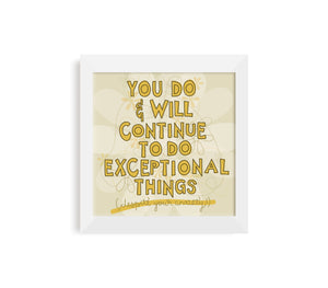 Exceptional Things Print