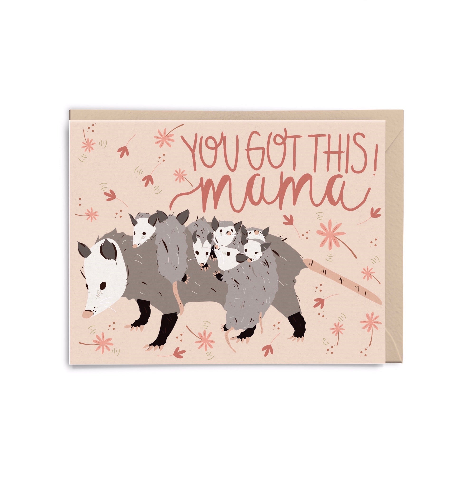 You Got This Mama Opossum Card