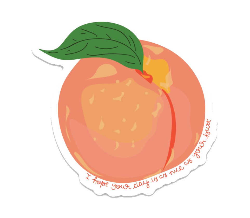 "I hope your day is as nice as your butt" Peach Sticker